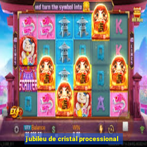 jubileu de cristal processional